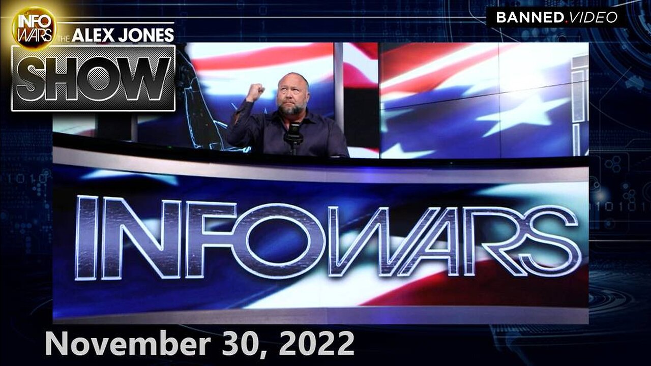 Globalists Unleash Next Phase of The Great Reset to Plunge World into New Dark Age – ALEX JONES SHOW 11/30/22