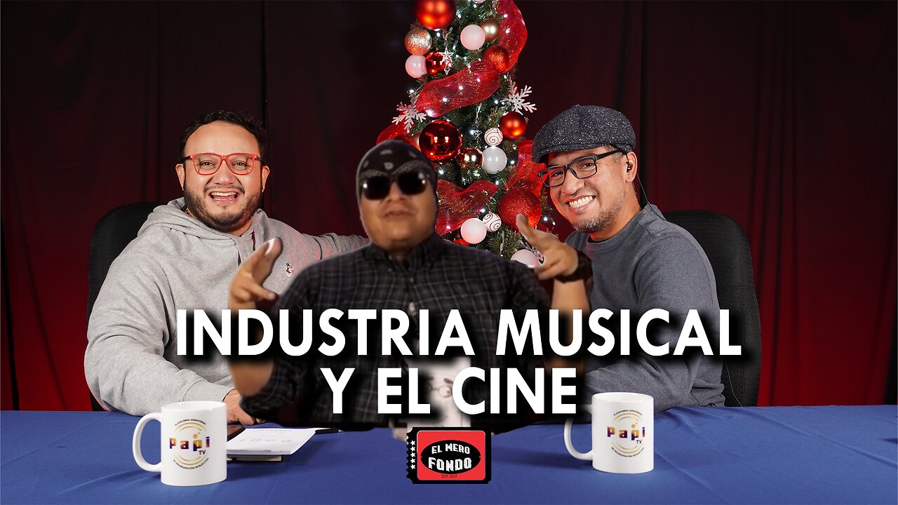 El Mero Fondo Capitulo 14 Industria Musical y Cine