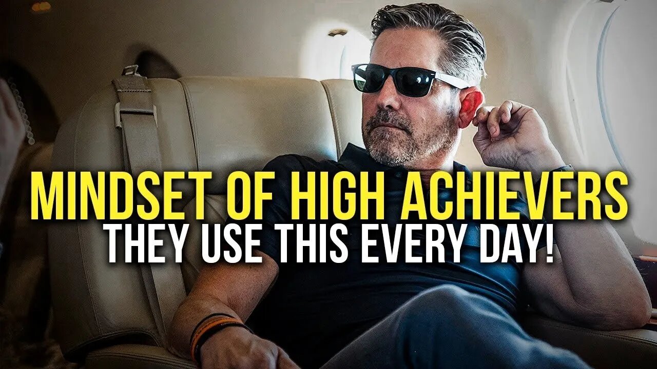 THE MINDSET OF HIGH ACHIEVERS - Grant Cardone Motivation