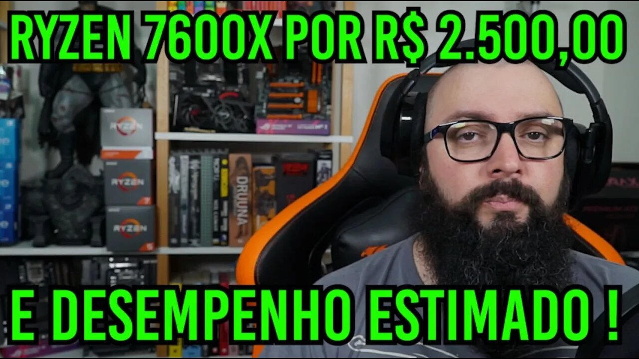 Ryzen 7600X - Estimativa de Preço e Desempenho !