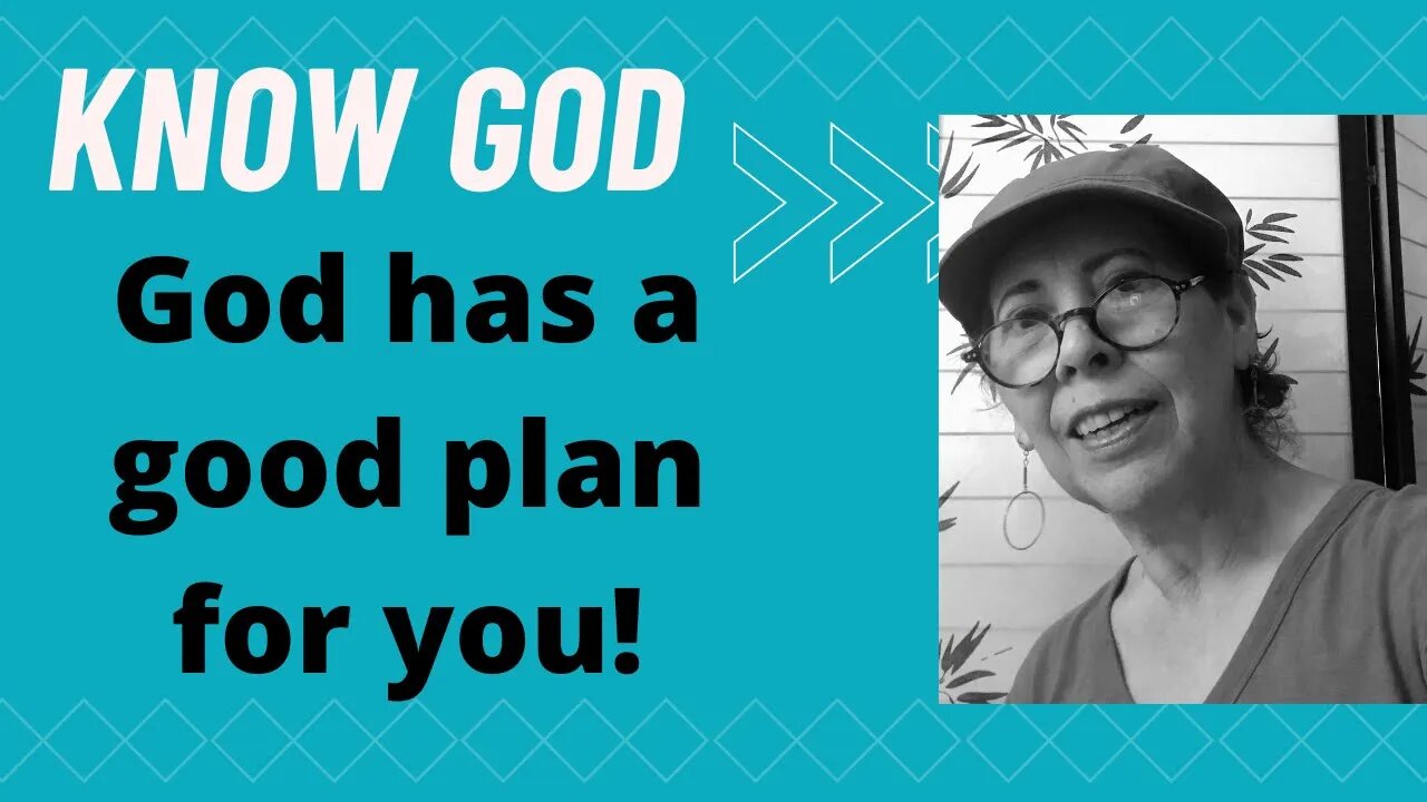 God Has a Good Plan for You