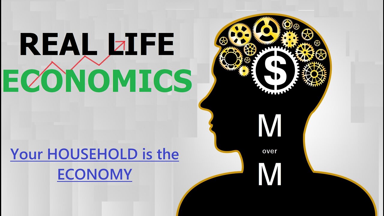 Your HOUSEHOLD is the ECONOMY. Step one to understanding money and economics. Real Life Economics.