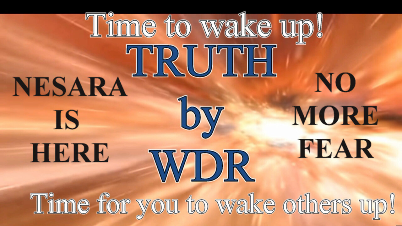 WDRs rant and update on 2/22 - welcome NESARA, no more fear!