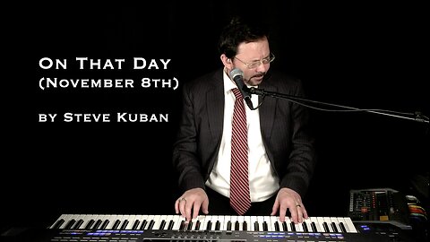 On That Day November 8th - Steve Kuban