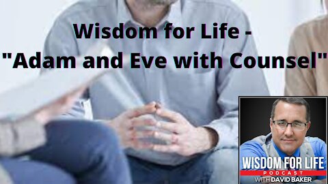 Wisdom for Life - "Adam and Eve with Counsel"