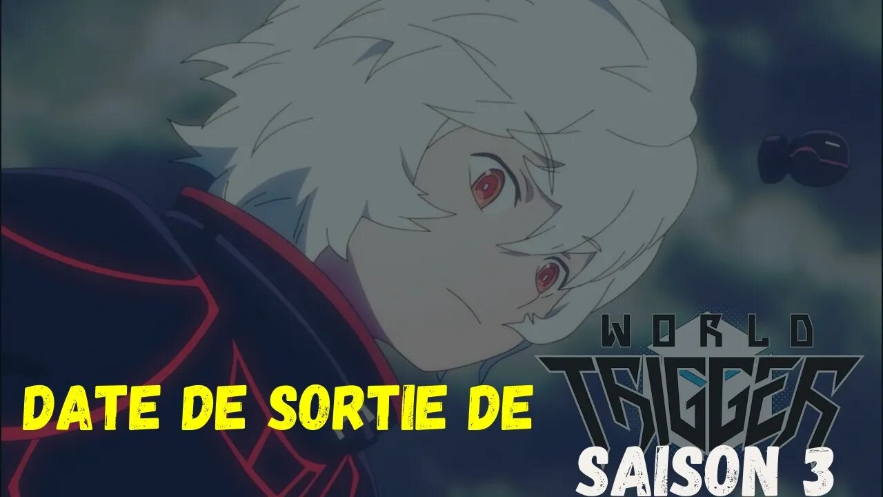 Date de Sortie de World Trigger Saison 3