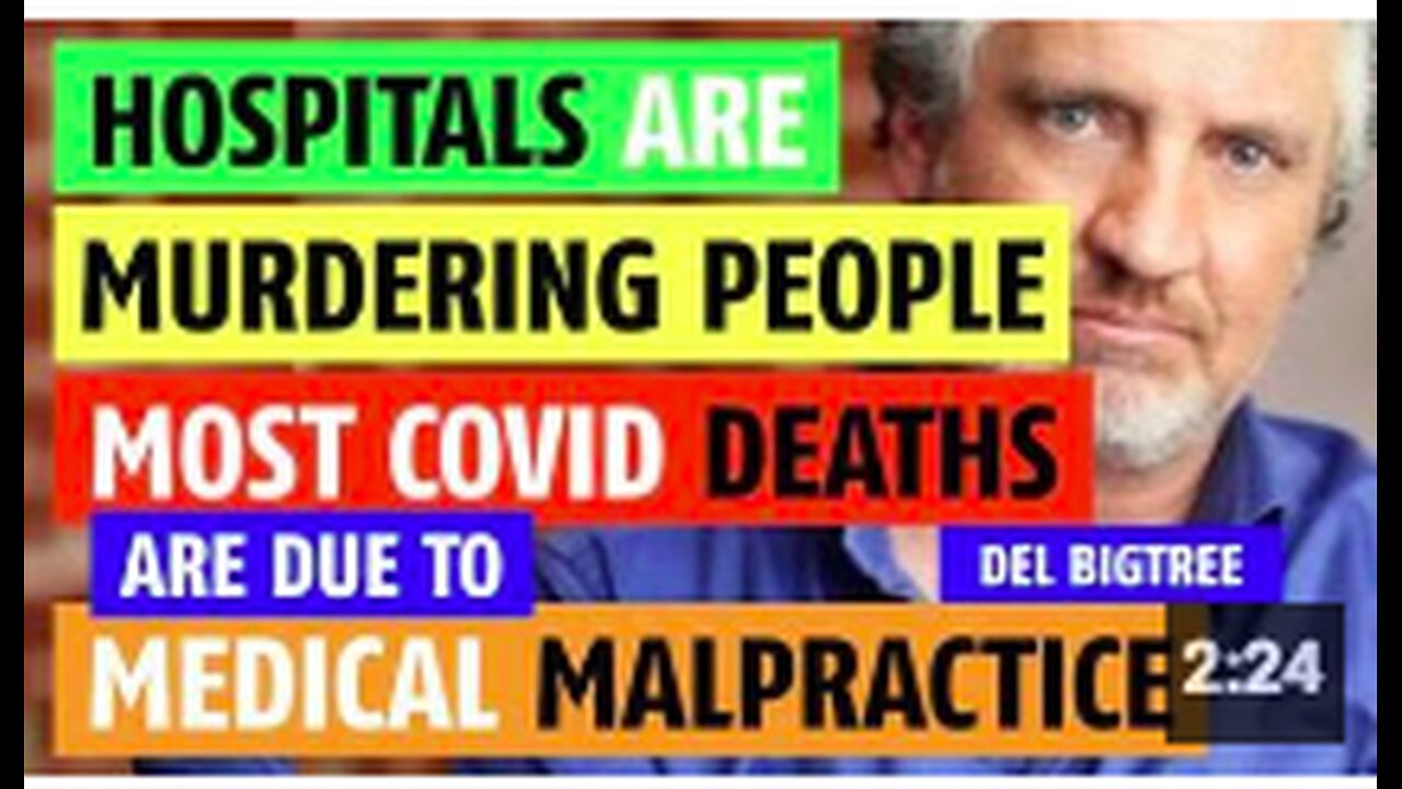 Hospitals are murdering people; most COVID deaths due to medical malpractice