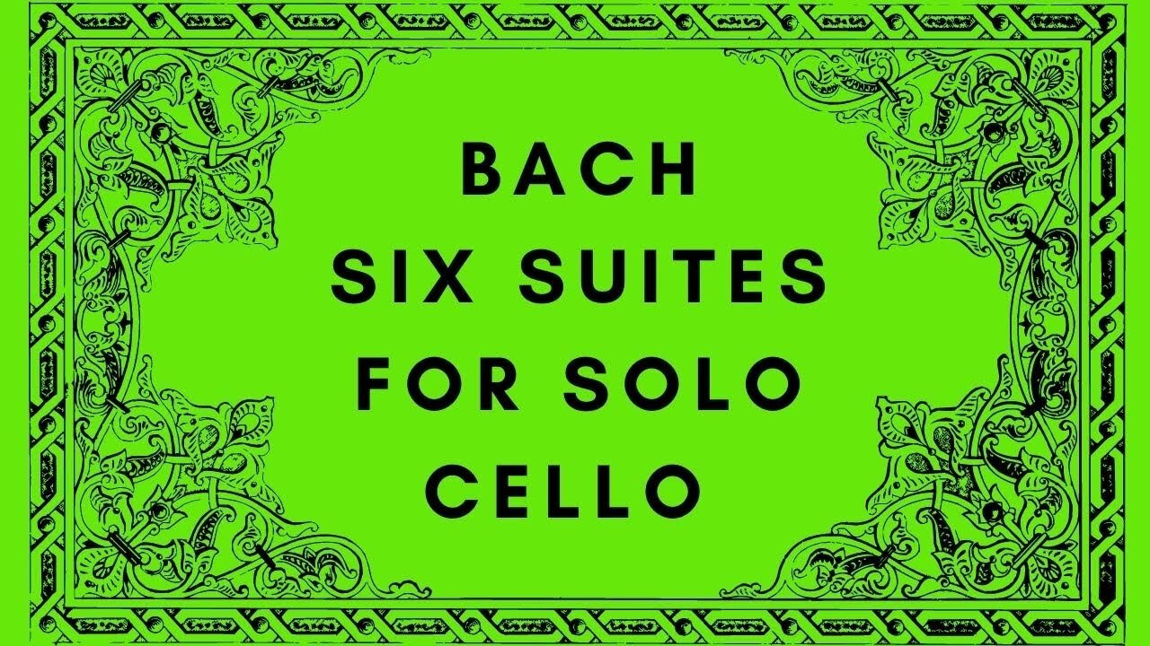 Bach Six suites for cello solo BWV1007-BWV1012