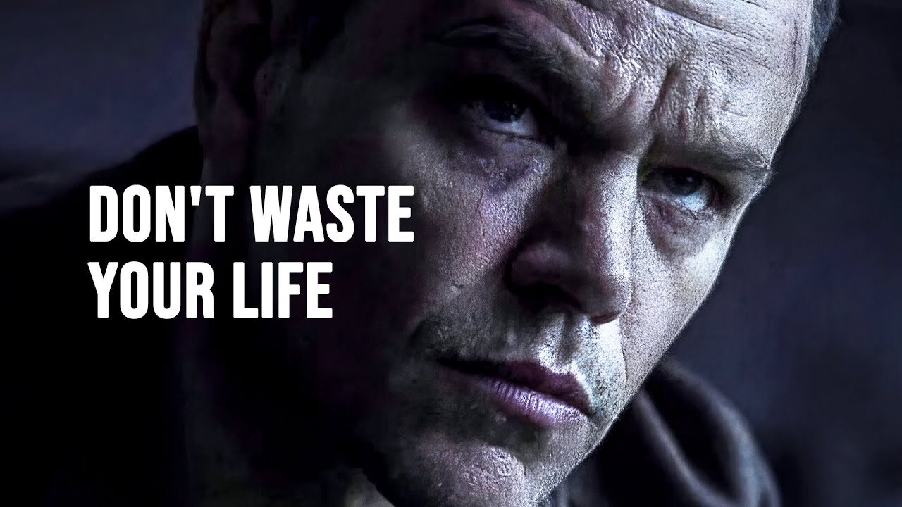 DON'T WASTE YOUR LIFE - Motivational Speech