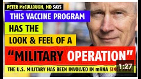 'This [vaccine program] has all the look & feel of a military operation,' says Peter McCullough, MD