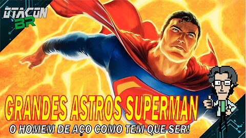 🟢GRANDES ASTROS SUPERMAN - O HOMEM DE AÇO COMO TEM QUE SER!