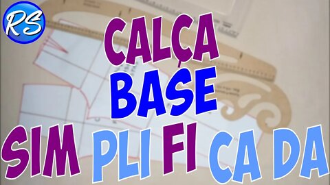 Modelagem de Calça Base Simplificada - EP 159