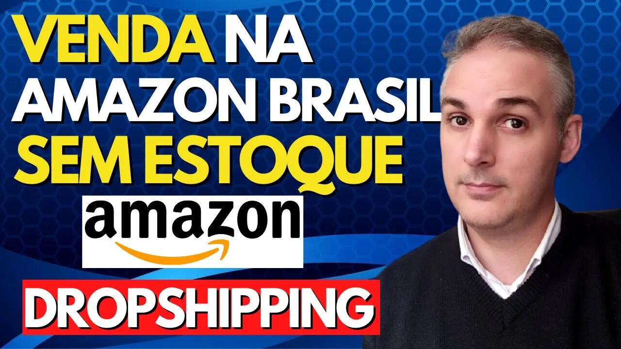 DROPSHIPPING NACIONAL NA AMAZON - SUBINDO PRODUTO PASSO A PASSO