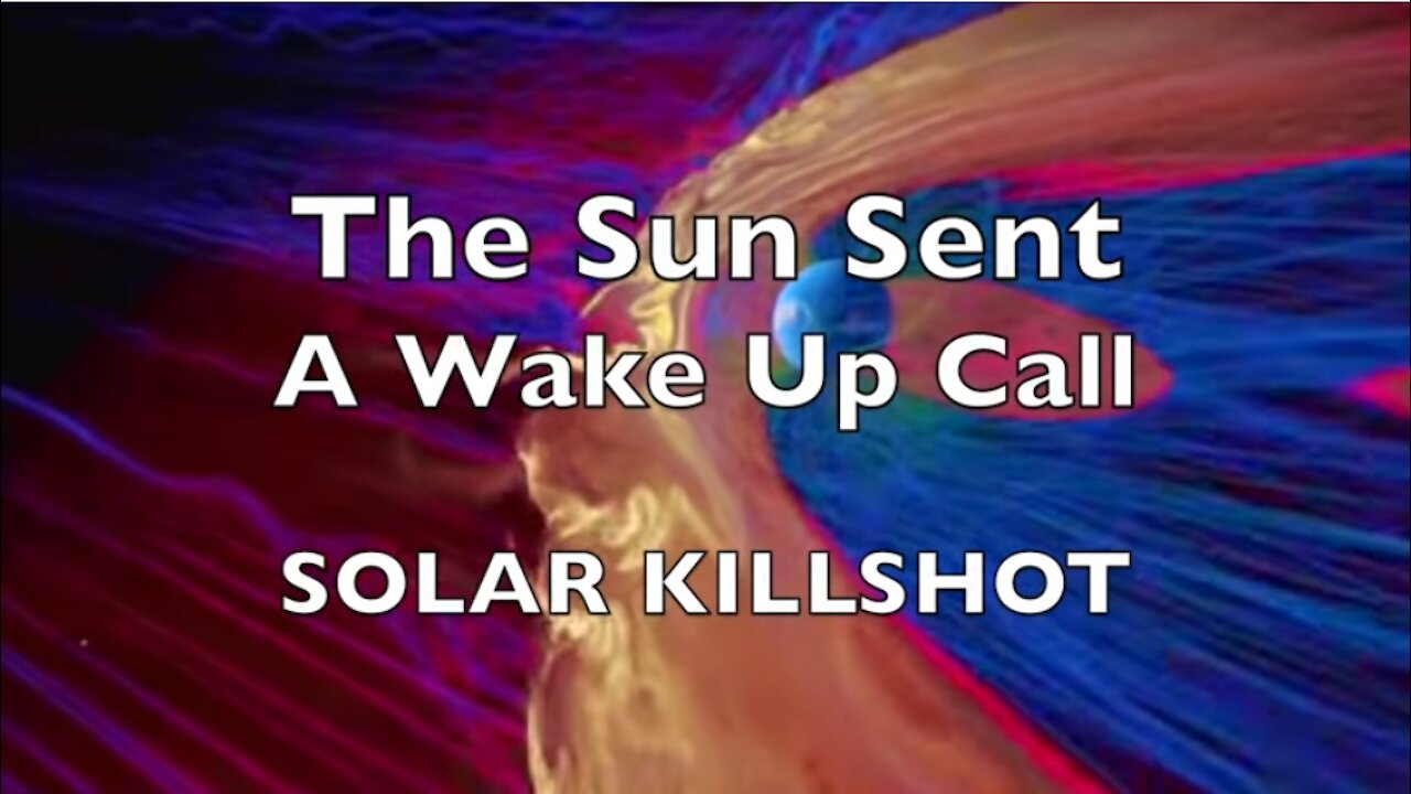 SOLAR KILLSHOT | The Sun Sent a Wake-Up Call