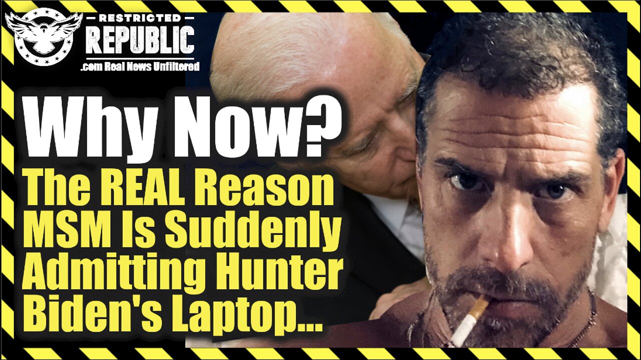 WHY NOW? The Real Reason MSM Is Suddenly Admitting Hunter Biden’s Laptop From Hell!