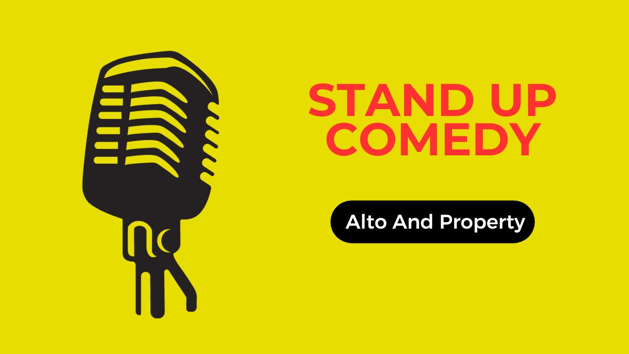 Alto And Property | Stand Up Comedy