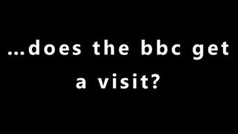 ... does the BBC get a visit?