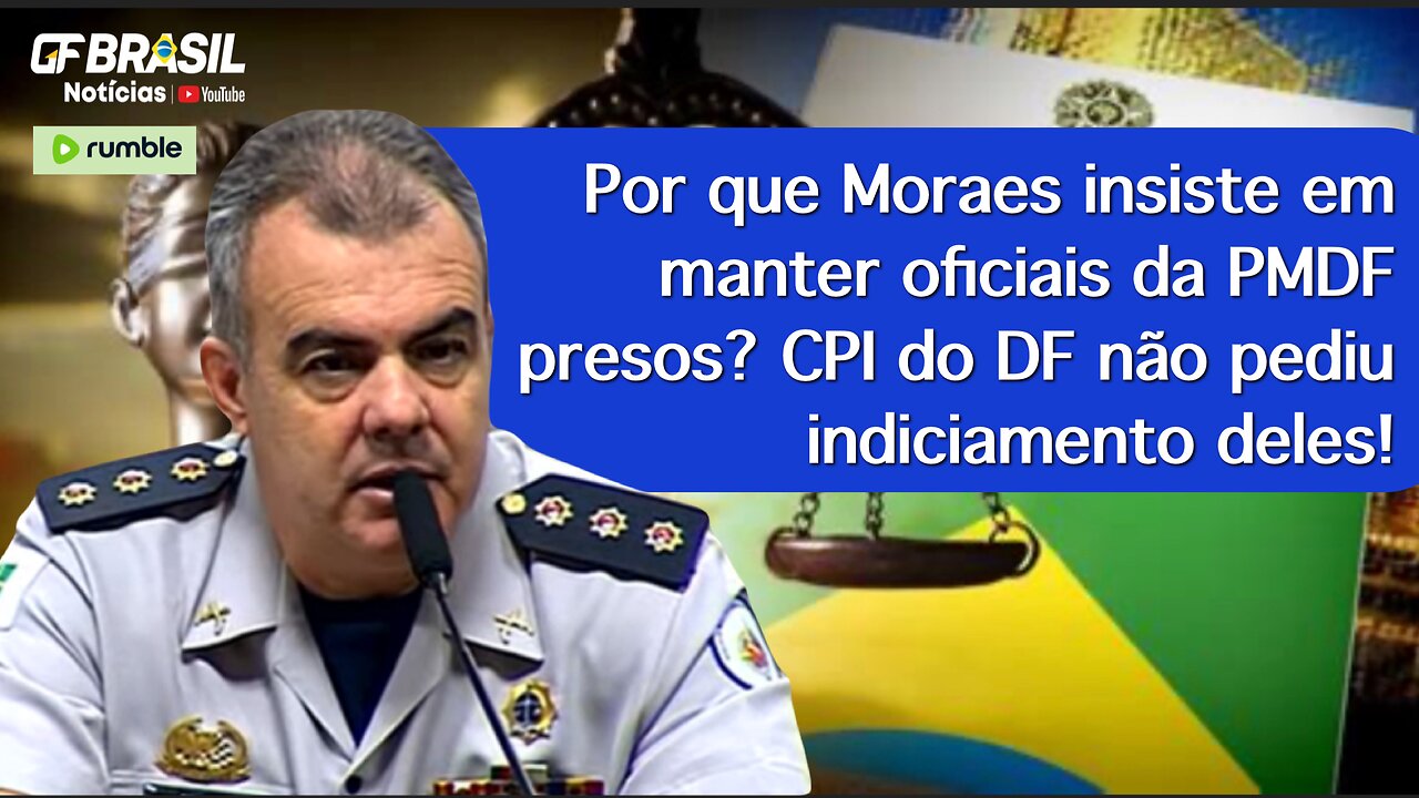 Por que Moraes insiste em manter oficiais da PMDF presos? CPI do DF não pediu indiciamento deles!