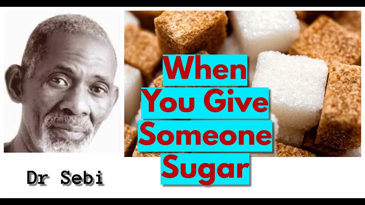 DR SEBI - WHEN YOU GIVE SOMEONE SUGAR... #stimulant #acidic #cns