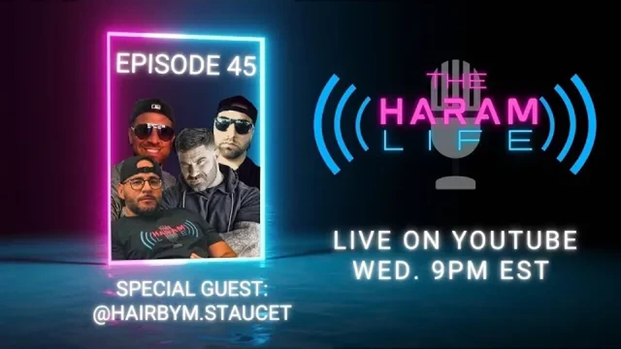 The Haram Live Podcast Episode 45