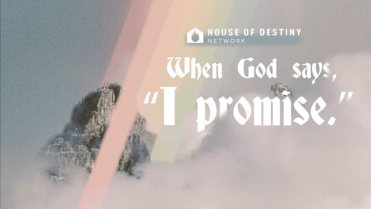 When God Says, "I Promise." Part 1