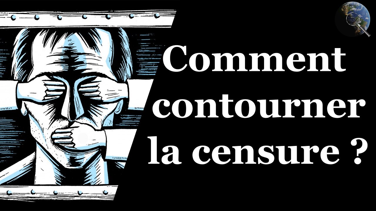 Monde - Comment contourner la Censure ?