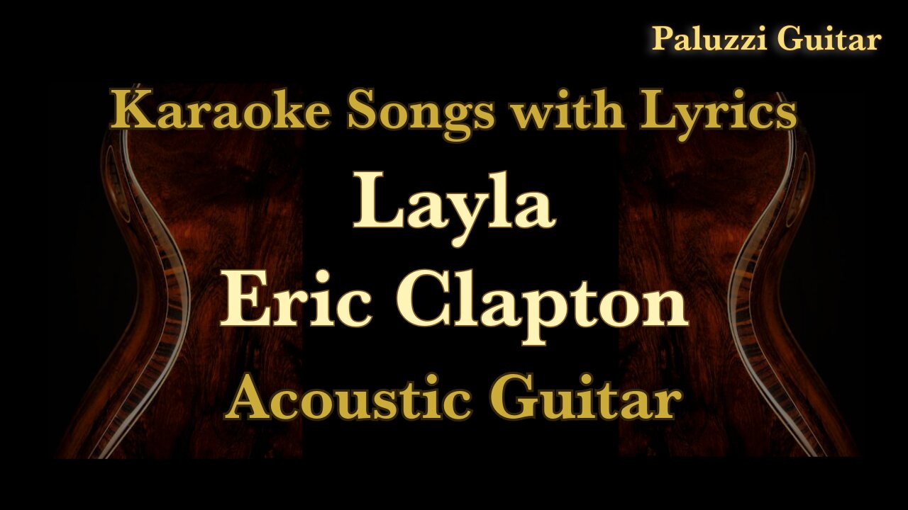 Eric Clapton Layla Acoustic Guitar [Karaoke Songs with Lyrics]