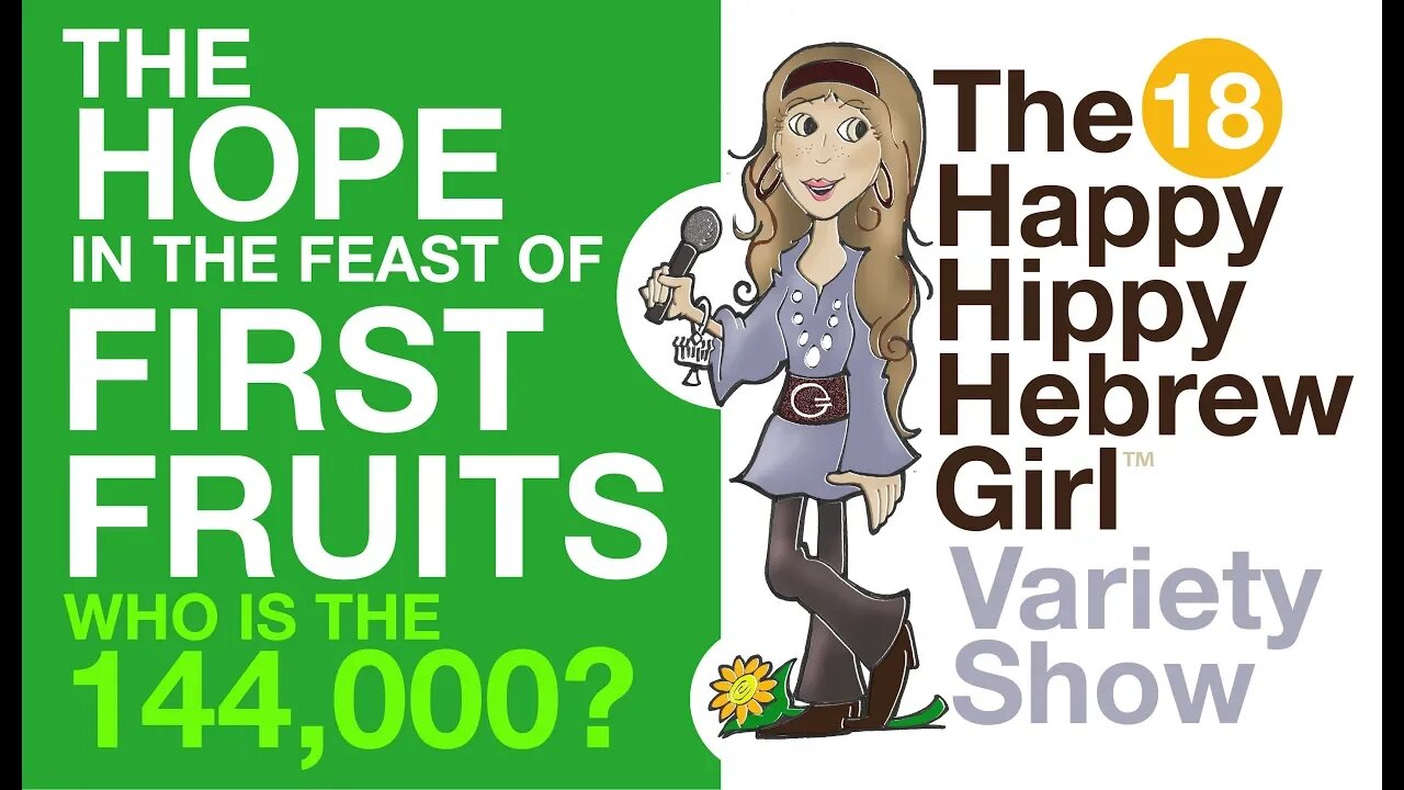 3HGVS #18 - The Hope in the Feast of First Fruits