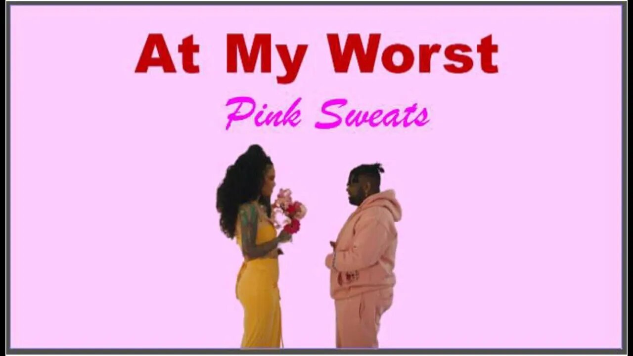 AT MY WORST - Pink Sweat$ | Hollywood's Lyrics #10