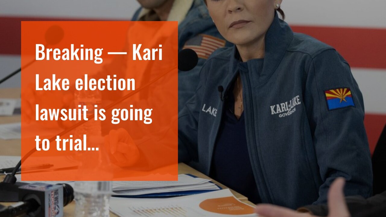 Breaking — Kari Lake election lawsuit is going to trial…