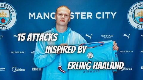 15 attacks inspired by Erling Haaland
