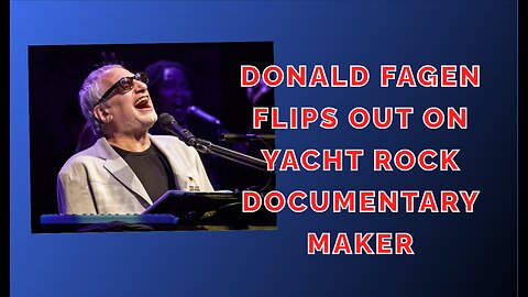 Donald Fagen Has Three Choice Words For Yacht Rock Filmmaker