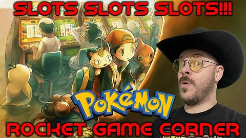 Pokemon: Rocket Game Corner - SLOTS SLOTS SLOTS!