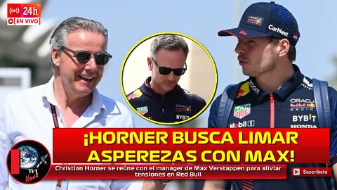 Christian Horner se reúne con el manager de Max Verstappen para aliviar tensiones en Red Bull