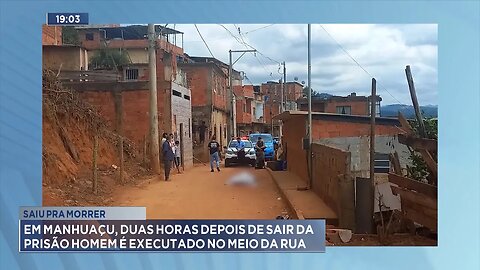 Saiu pra morrer: Em Manhuaçu, duas horas depois de sair da prisão Homem é executado no meio da rua.