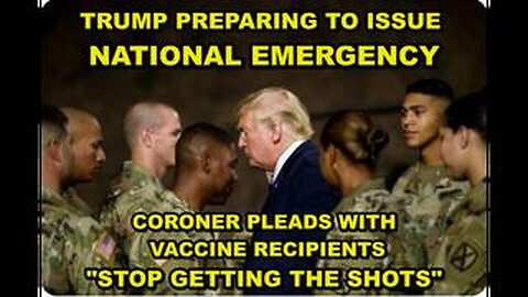 Trump To Declare A National Emergency - Coroner - Vaccine Recipients Dropping Like Flies