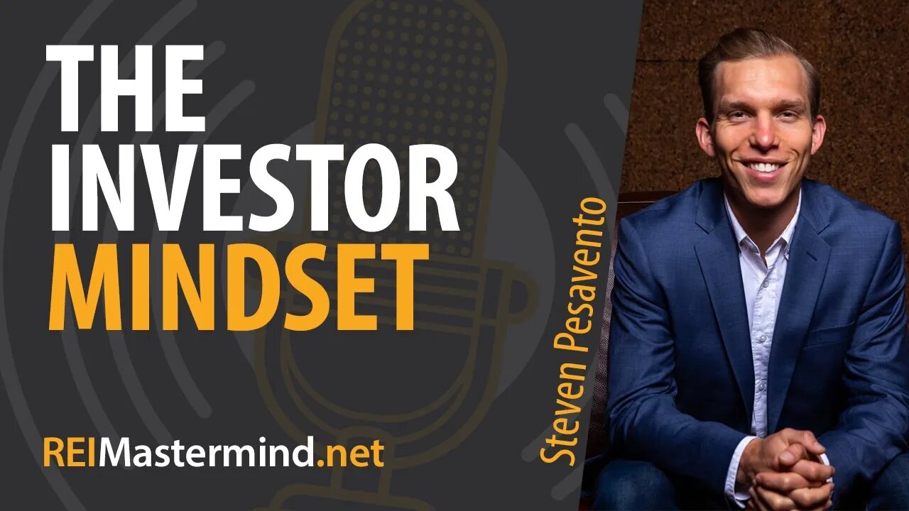 The Investor Mindset with Steven Pesavento #278