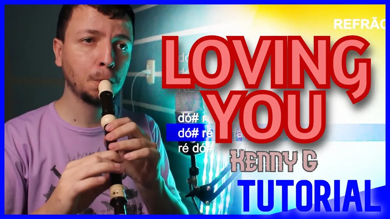 LOVING YOU - KENNY G - Tutorial para flauta doce