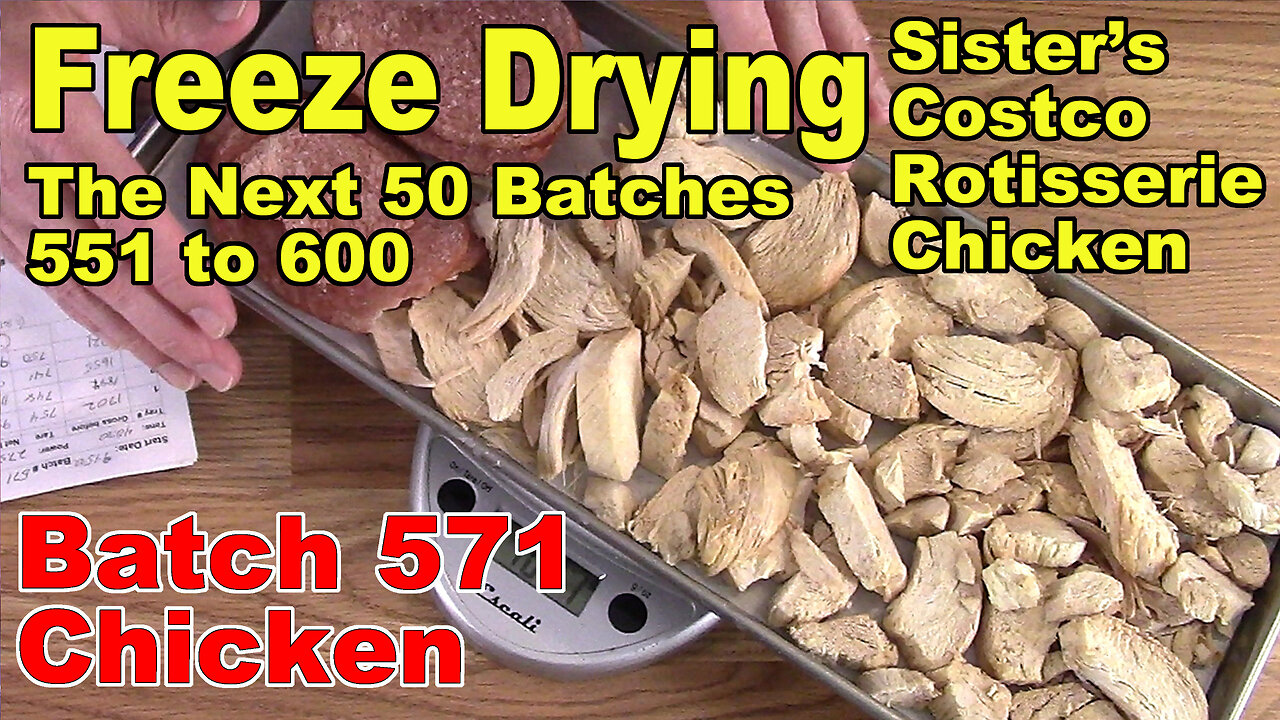 Freeze Drying - The Next 50 Batches - Batch 571 - Costco Chicken (sister's)