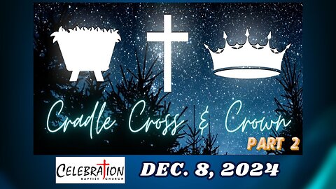 Cradle, Cross and Crown - Part 2