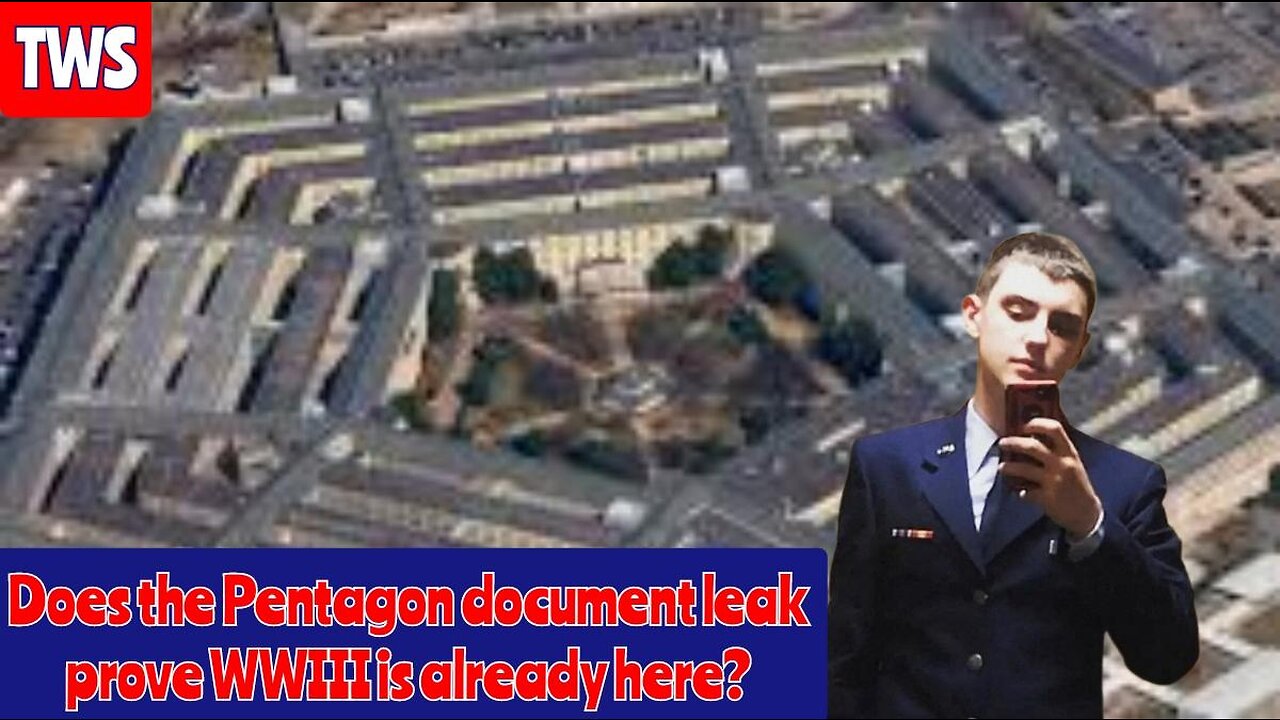 Do The Pentagon Leaked Documents Prove WWIII is upon us?