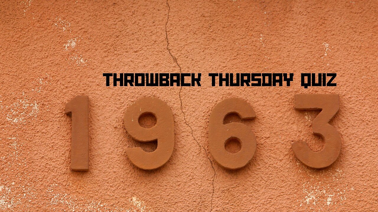 Thursday Throwback Quiz 1963