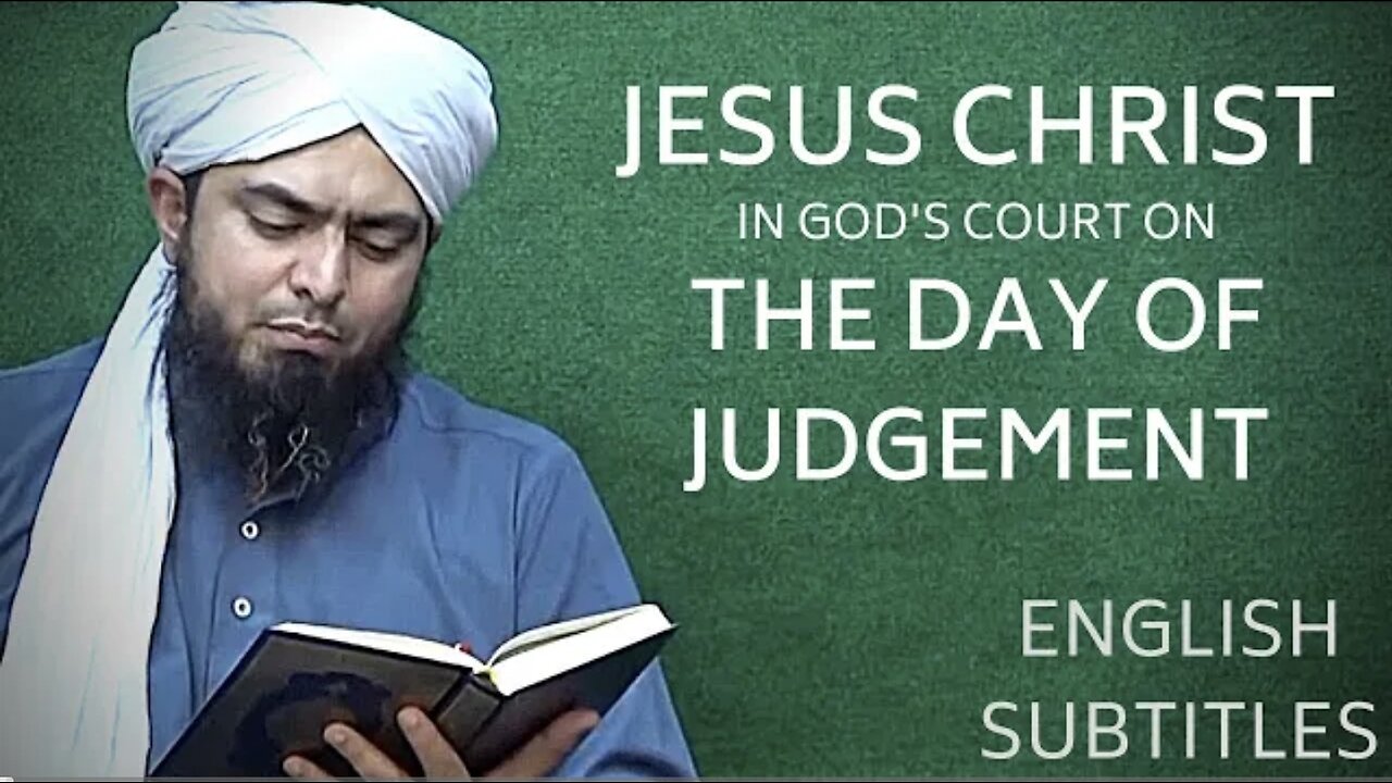 JESUS CHRIST IN GOD'S COURT ON JUDGEMENT DAY! - BY ENGINEER MUHAMMAD ALI MIRZA [ISLAMIC REMINDERS]