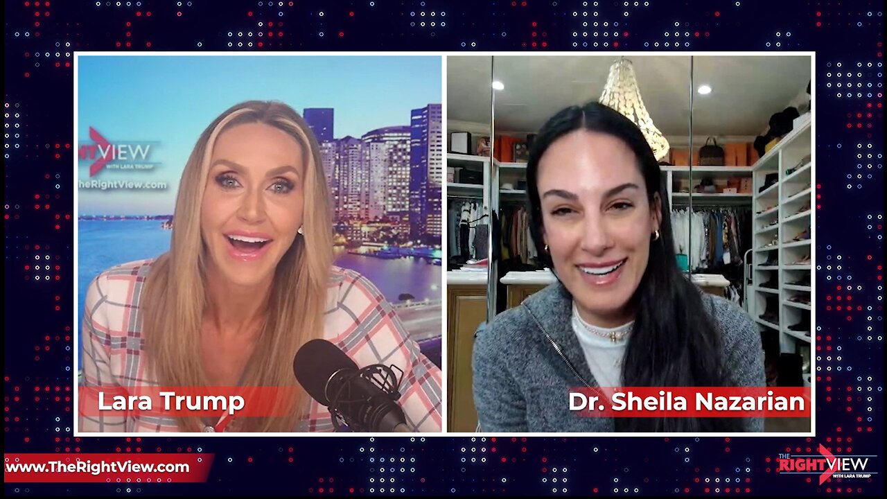 Lara Trump & Dr. Sheila Nazarian