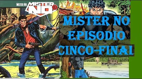 5 MISTER NO EPISODIO CINCO FINAL