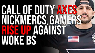 Call of Duty AXES NICKMERCS, Gamers Rise Up Against Woke BS