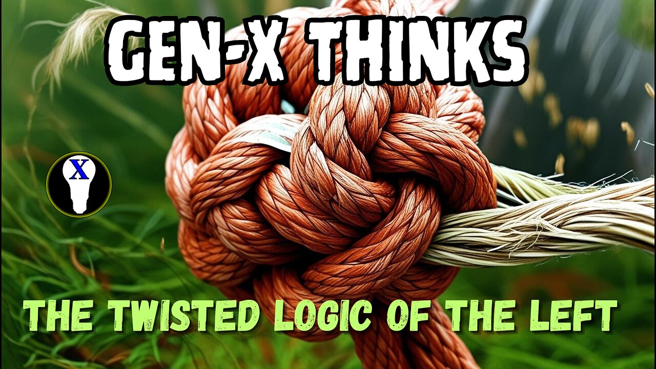 Gen-X Thinks: The Twisted Logic Of The Left