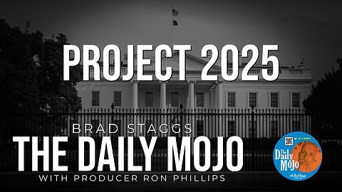 Project 2025 - The Daily Mojo 070924