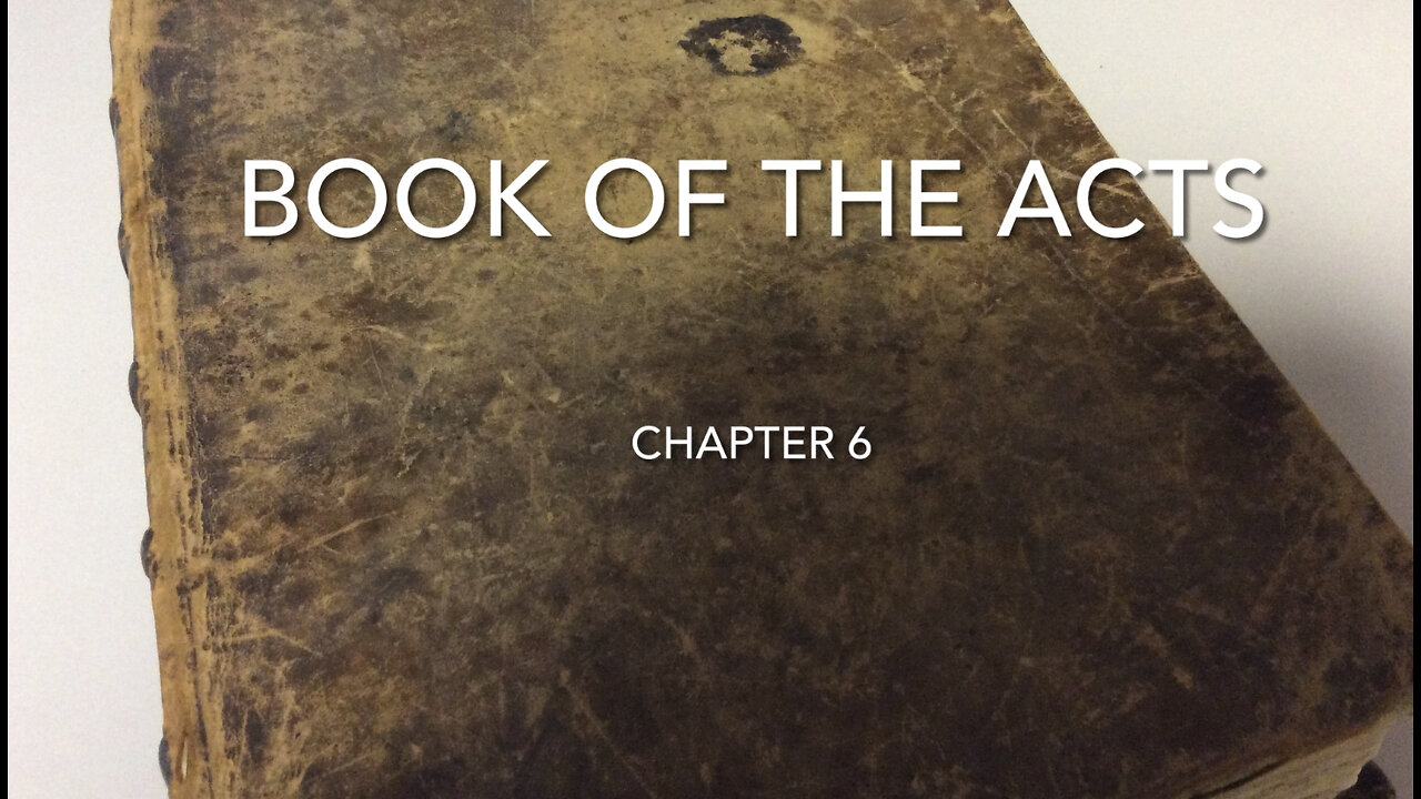 The Book Of The Acts (Chapter 6)