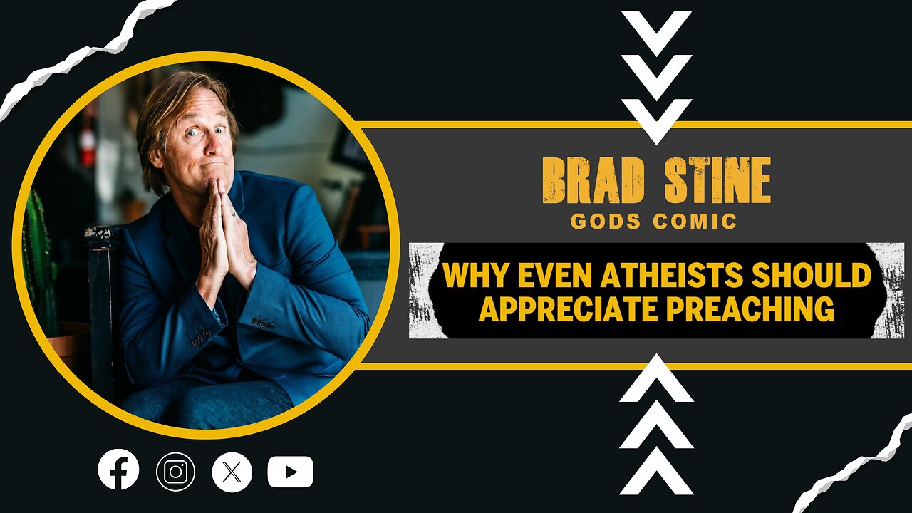 Why Even Atheists Should Appreciate Preaching...